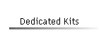 Dedicated Kits