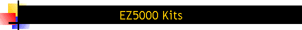 EZ5000 Kits