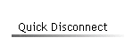 Quick Disconnect